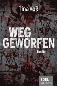 Weggeworfen