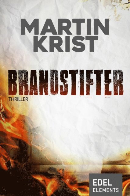 Martin Krist - Brandstifter, E-bok