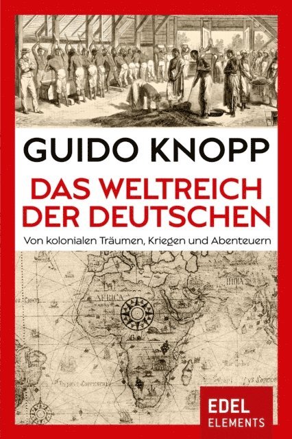 Guido Knopp - Das Weltreich der Deutschen, E-bok