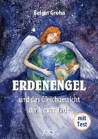 Belgin Groha - Erdenengel und das Gleichgewicht der Neuen Erde, Häftad
