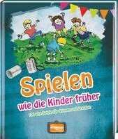 Gisela Muhr - Spielen wie die Kinder früher, Inbunden