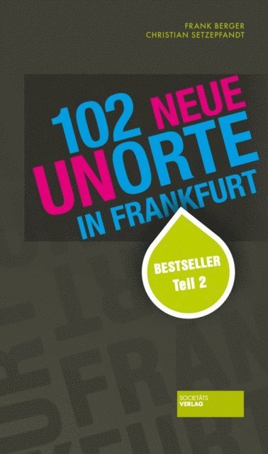 Frank Berger, Christian Setzepfandt - 102 neue Unorte in Frankfurt, E-bok