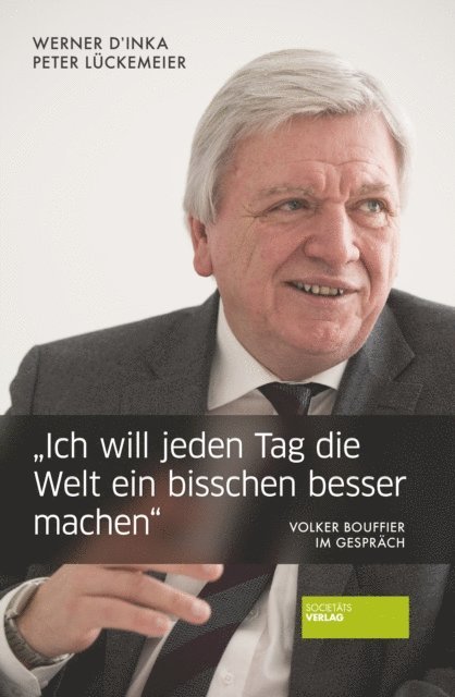 Peter Luckemeier, Werner D'Inka - "Ich will jeden Tag die Welt ein bisschen besser machen", E-bok