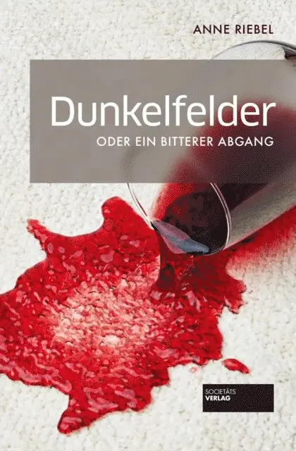 Anne Riebel - Dunkelfelder oder ein bitterer Abgang, E-bok. Tillgänglighet: Lägg i varukorg