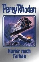 Perry Rhodan - Kurier nach Tarkan, Inbunden