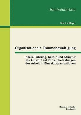Martin Mayer - Organisationale Traumabewältigung, Häftad. Tillgänglighet: Lägg i varukorg