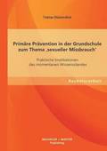 Prim�re Pr�vention in der Grundschule zum Thema 'sexueller Missbrauch'