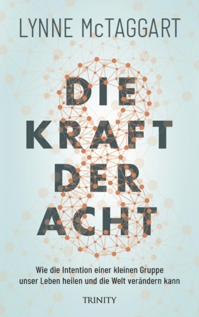 Lynne McTaggart - Die Kraft der Acht, E-bok