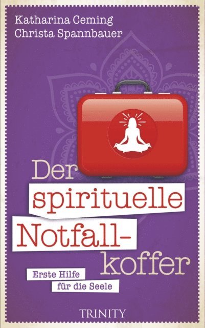 Christa Spannbauer, Katharina Ceming - Der spirituelle Notfallkoffer, E-bok