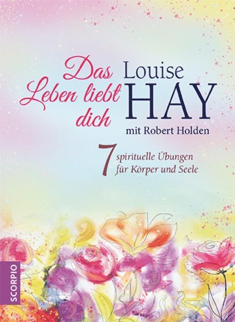 Robert Holden, Louise Hay - Das Leben liebt dich, E-bok