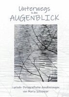 Maria Schuppler - Unterwegs in den Augenblick, Häftad