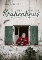 Julia Tannhoff - Die alte Frau vom Krähenhaus, Häftad. Tillgänglighet: Lägg i varukorg