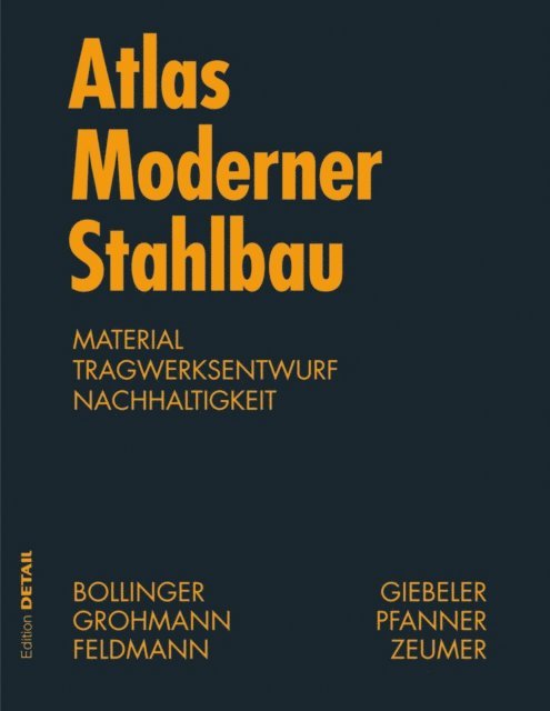 Markus Feldmann, Alexander Reichel, Martin Grohmann, Klaus Bollinger - Atlas moderner Stahlbau, E-bok