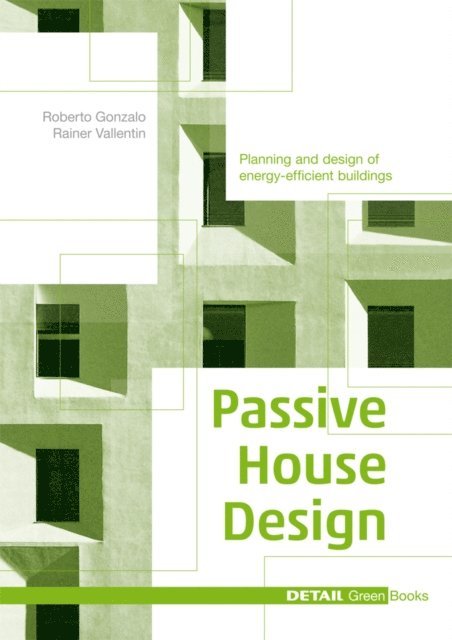 Rainer Vallentin, Gonzalo Roberto - Passive House Design, E-bok. Tillgänglighet: Lägg i varukorg