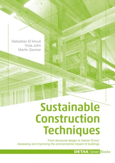 Martin Zeumer, Viola John, Sebastian El khouli - Sustainable Construction Techniques, E-bok