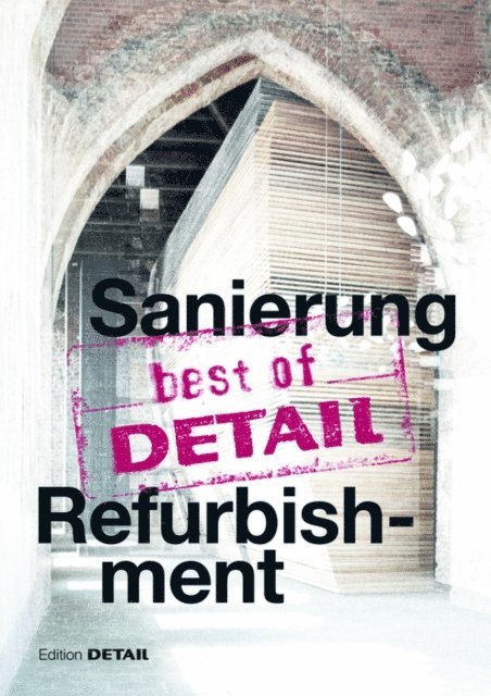 Christian Schittich - best of Detail: Sanierung/Refurbishment, E-bok