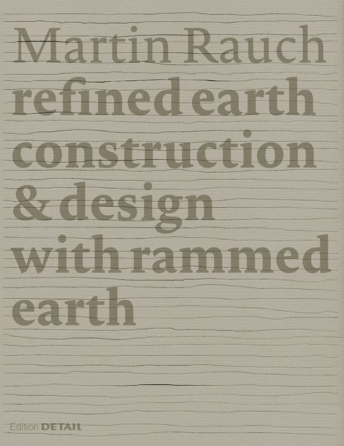 Otto Kapfinger, Marko Sauer - Martin Rauch: Refined Earth, E-bok