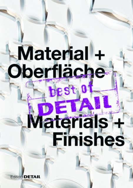 Christian Schittich - best of DETAIL Material + Oberflache/ best of DETAIL Materials + Finishes, E-bok