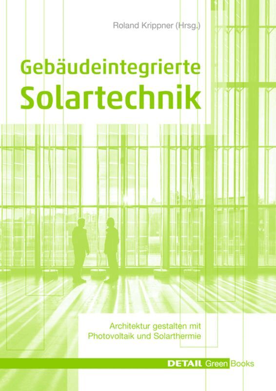 Roland Krippner, Gerd Becker, Martin Maslaton, Christoph Maurer, Tilman E. Kuhn, Beat Kämpfen, Georg W. Reinberg, Hinrich Reyelts, Ralf Haselhuhn, Claudia Hemmerle, Thomas Seltmann, Roland Krippner - Gebäudeintegrierte Solartechnik, Inbunden. Tillgänglighet: Tillfälligt slut