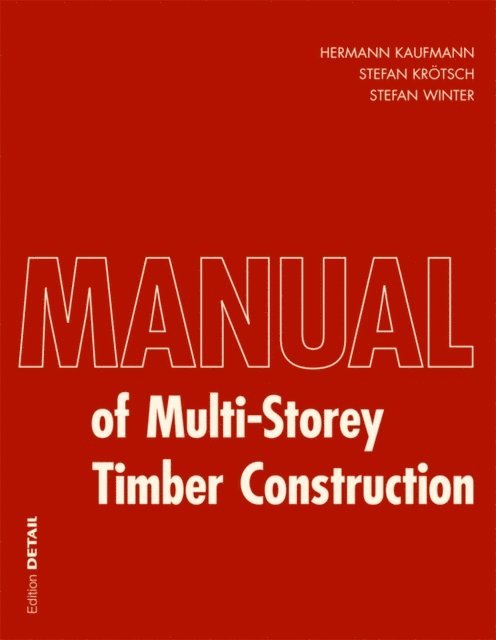 Stefan Winter, Stefan Krotsch, Hermann Kaufmann - Manual of Multistorey Timber Construction, E-bok