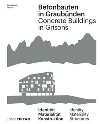 Betonbauten in Graubnden - Concrete Buildings in Grisons