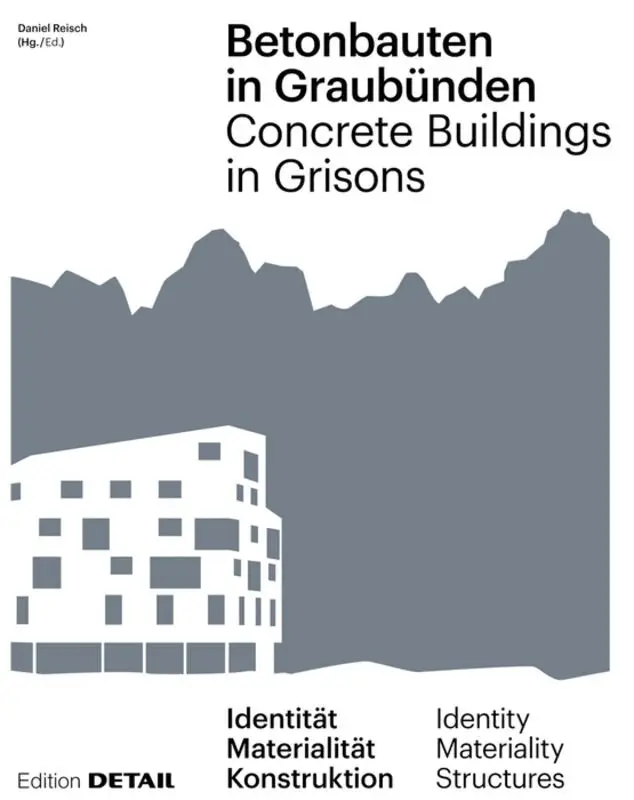 Andrea Deplazes, Armando Ruinelli, Daniel Reisch - Betonbauten in Graubünden - Concrete Buildings in Grisons, Inbunden. Tillgänglighet: Tillfälligt slut