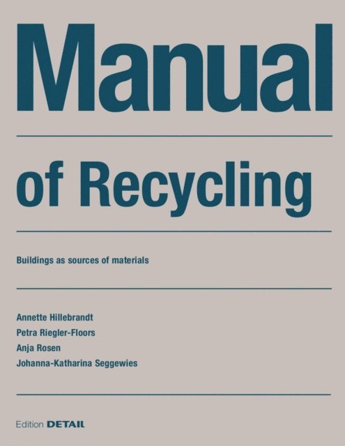 Johanna-Katharina Seggewies, Anja Rosen, Petra Riegler-Floors, Annette Hillebrandt - Manual of Recycling, E-bok