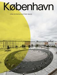 K�BENHAVN. Urban Architecture and Public Spaces