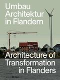 Umbau-Architektur in Flandern / Architecture of Transformation in Flanders