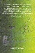 Psychoanalytische Behandlung von Kindern und Jugendlichen mit Angststrungen und Depressionen