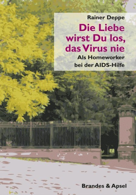 Rainer Deppe - Die Liebe wirst Du los, das Virus nie, E-bok