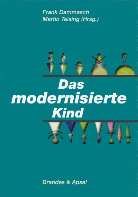 Martin Teising, Frank Dammasch - Das modernisierte Kind, E-bok