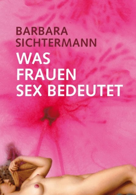 Barbara Sichtermann - Was Frauen Sex bedeutet, E-bok