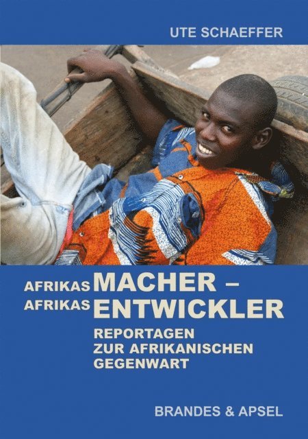 Ute Schaeffer - Afrikas Macher - Afrikas Entwickler, E-bok