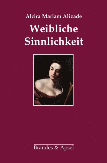 Alcira Mariam Alizade - Weibliche Sinnlichkeit, E-bok