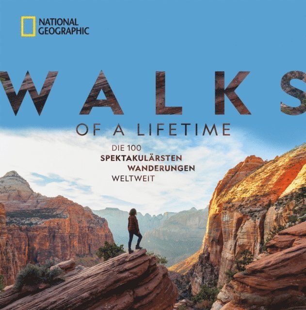 Kate Siber - National Geographic: Walks of a lifetime - Die 100 spektakulärsten Wanderungen weltweit., E-bok
