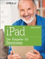 iPad - Der Ratgeber fr Senioren