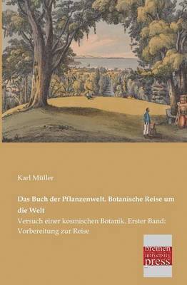 Karl Muller - Buch Der Pflanzenwelt. Botanische Reise Um Die Welt, Häftad