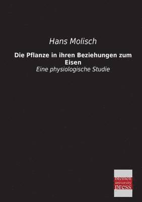 Hans Molisch - Pflanze in Ihren Beziehungen Zum Eisen, Häftad. Tillgänglighet: Lägg i varukorg