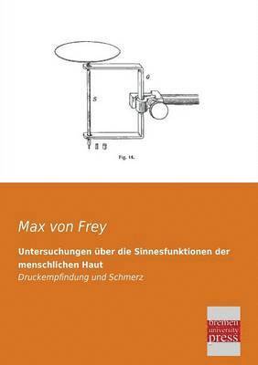 Max Von Frey - Untersuchungen Uber Die Sinnesfunktionen Der Menschlichen Haut, Häftad. Tillgänglighet: Lägg i varukorg