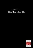 E. Gildemeister - Die Ätherischen Öle, Häftad