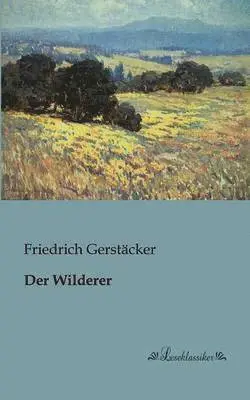 Friedrich Gerstäcker - Wilderer, Häftad. Tillgänglighet: Lägg i varukorg