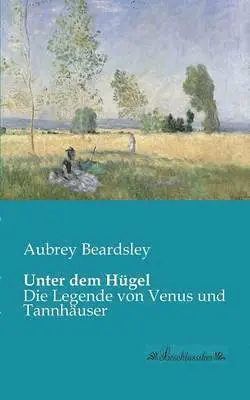 Aubrey Beardsley - Unter dem Hügel, Häftad. Tillgänglighet: Lägg i varukorg