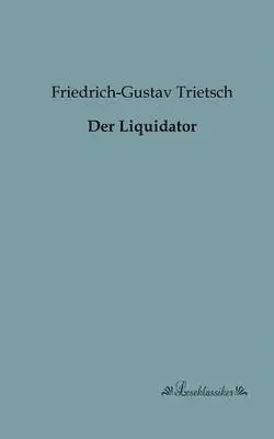 Friedrich-Gustav Trietsch - Liquidator, Häftad. Tillgänglighet: Lägg i varukorg