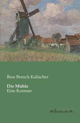 Bess Brenck Kalischer - Mühle, Häftad. Tillgänglighet: Lägg i varukorg