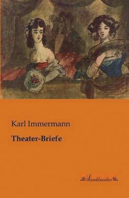 Karl Immermann - Theater-Briefe, Häftad