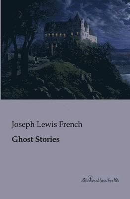 Joseph Lewis French - Ghost Stories, Häftad
