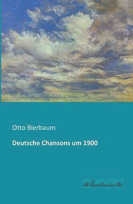 Otto Bierbaum - Deutsche Chansons um 1900, Häftad
