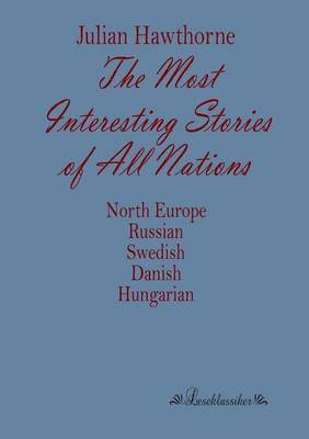 Julian Hawthorne - Most Interesting Stories of All Nations, Häftad