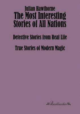 Julian Hawthorne - Most Interesting Stories of All Nations, Häftad